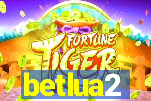betlua2