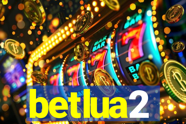 betlua2