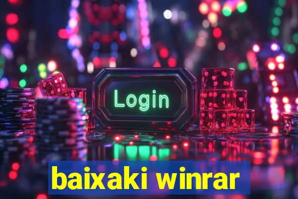 baixaki winrar