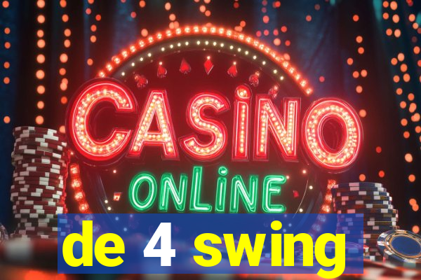 de 4 swing