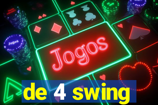 de 4 swing