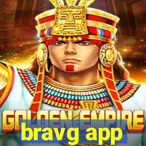 bravg app