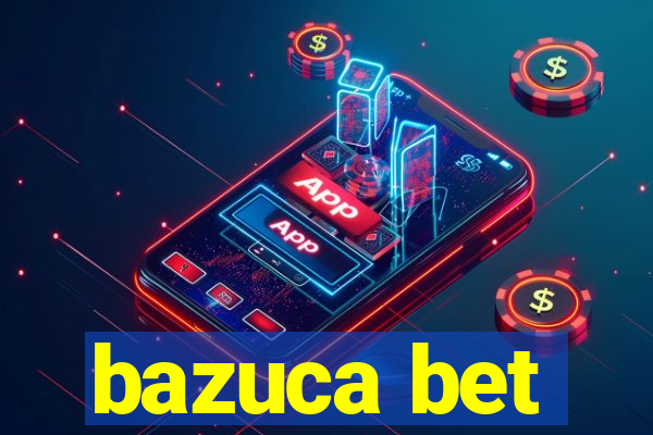 bazuca bet