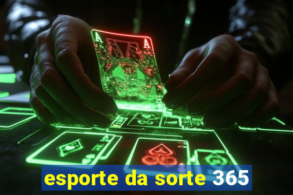 esporte da sorte 365