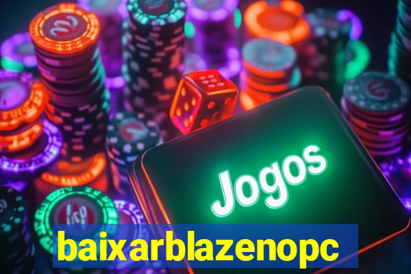 baixarblazenopc