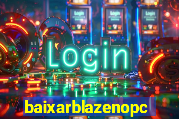 baixarblazenopc