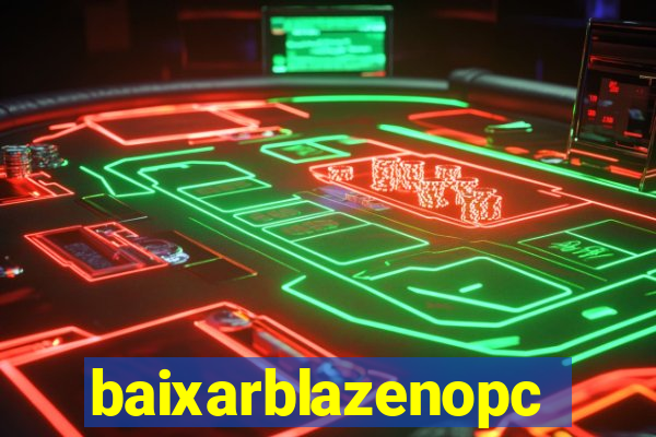 baixarblazenopc
