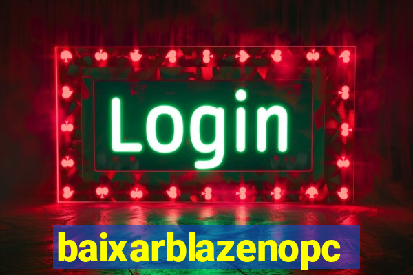 baixarblazenopc
