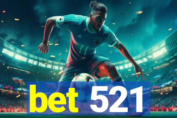 bet 521