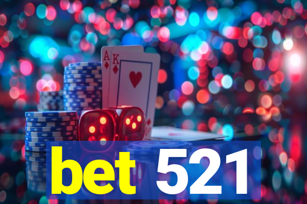 bet 521