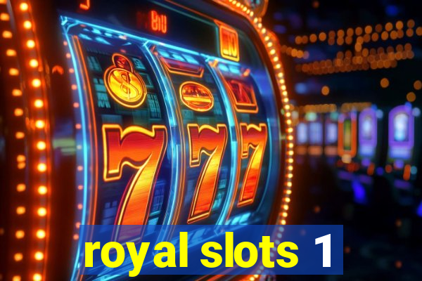 royal slots 1
