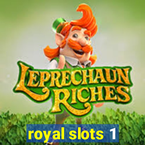 royal slots 1