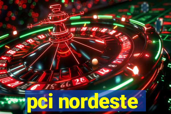 pci nordeste