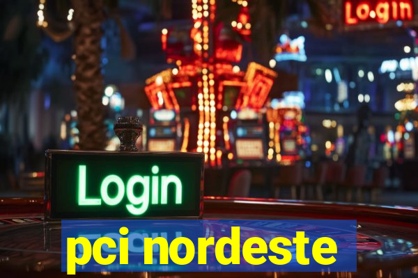 pci nordeste