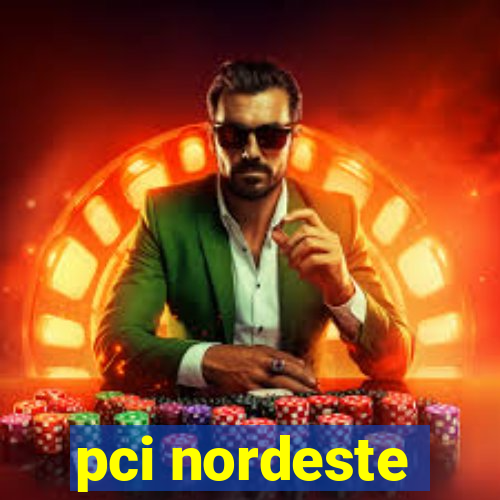 pci nordeste
