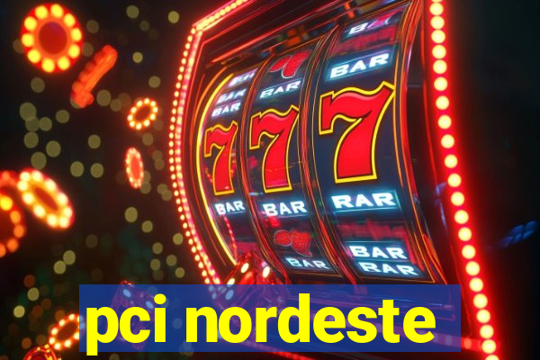 pci nordeste