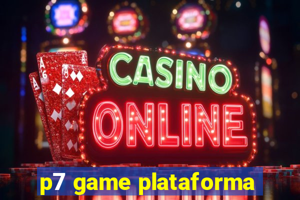 p7 game plataforma