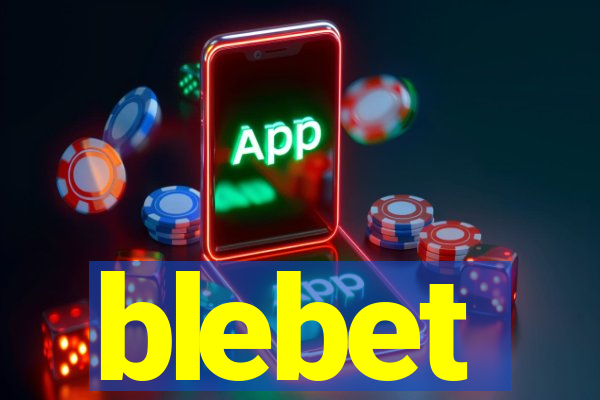 blebet