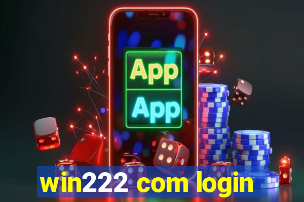 win222 com login