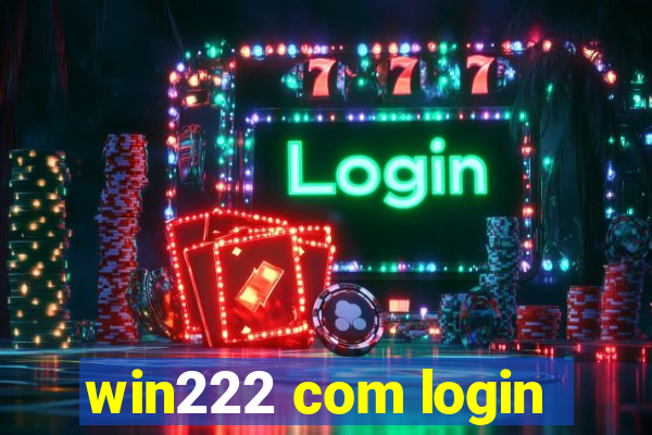 win222 com login