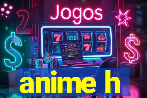 anime h
