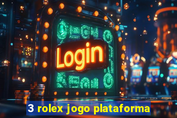 3 rolex jogo plataforma