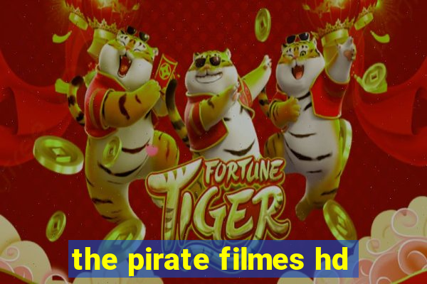 the pirate filmes hd