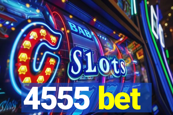 4555 bet