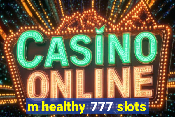 m healthy 777 slots
