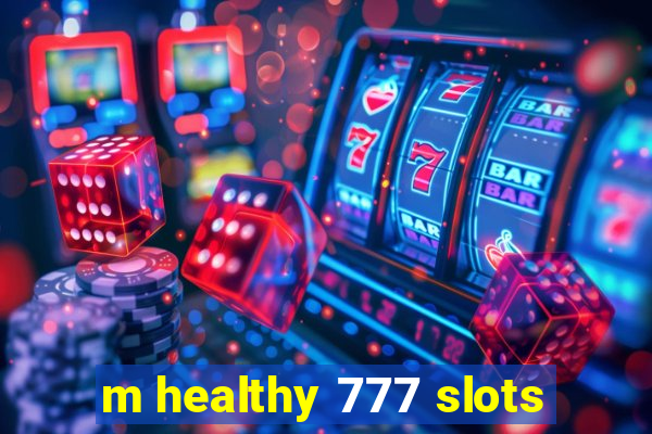 m healthy 777 slots