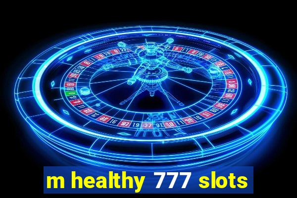 m healthy 777 slots