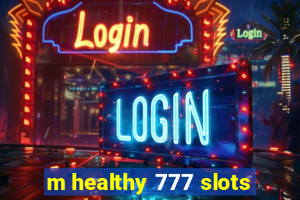 m healthy 777 slots