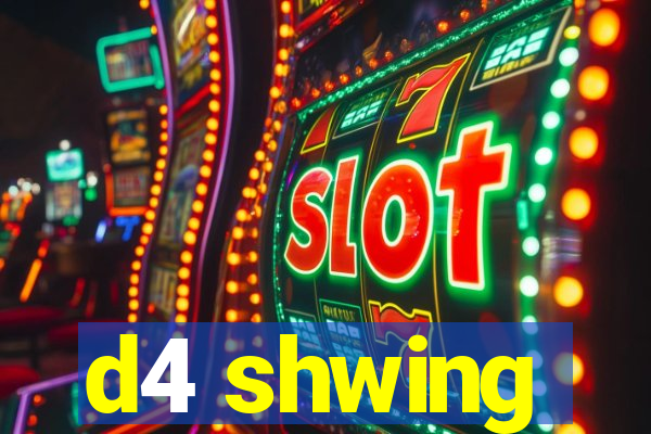 d4 shwing