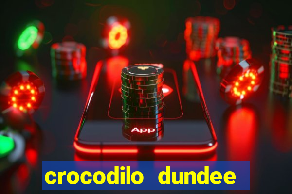 crocodilo dundee filme completo dublado