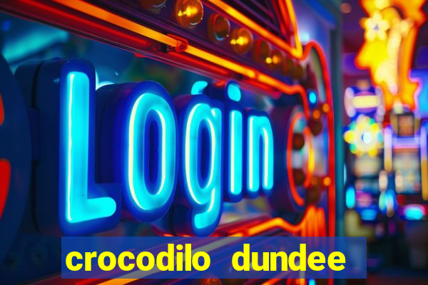 crocodilo dundee filme completo dublado