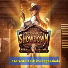 interestelar drive legendado
