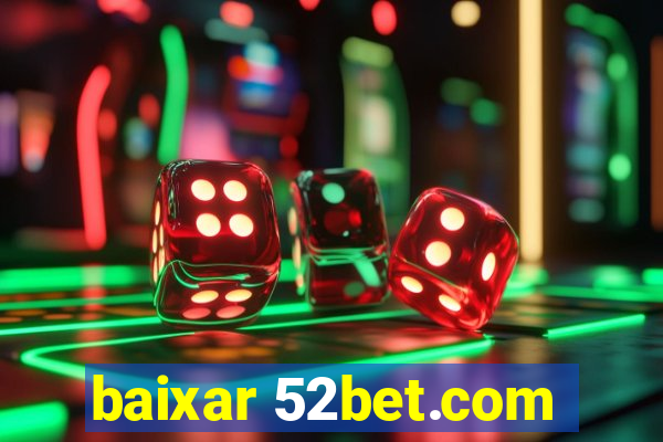 baixar 52bet.com