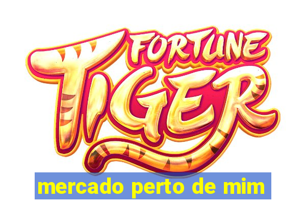 mercado perto de mim