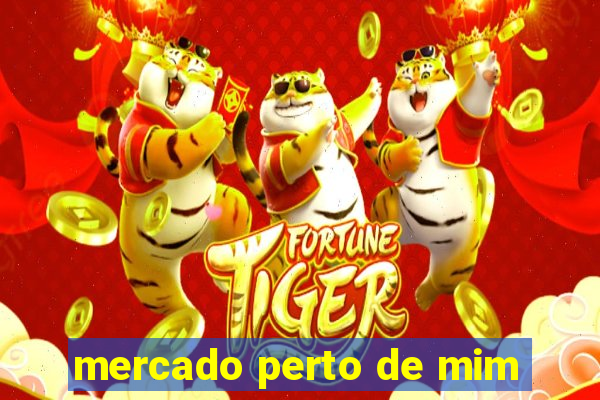 mercado perto de mim