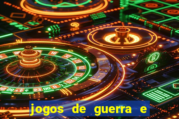 jogos de guerra e de estrategia