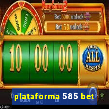 plataforma 585 bet
