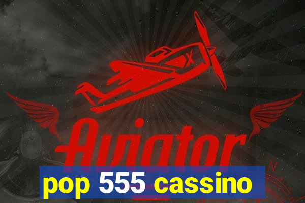pop 555 cassino