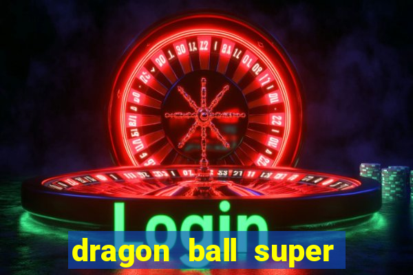 dragon ball super broly assistir