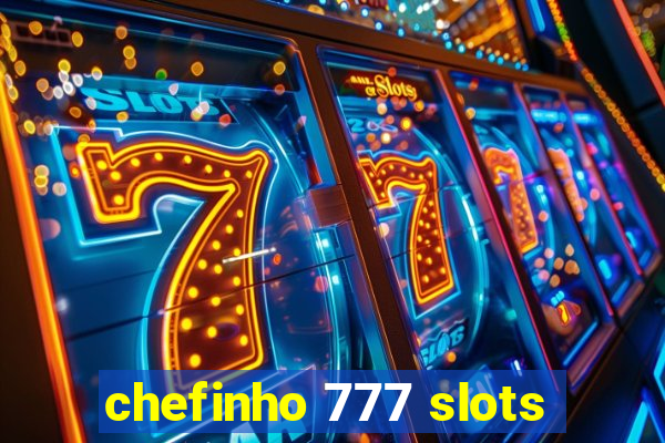 chefinho 777 slots