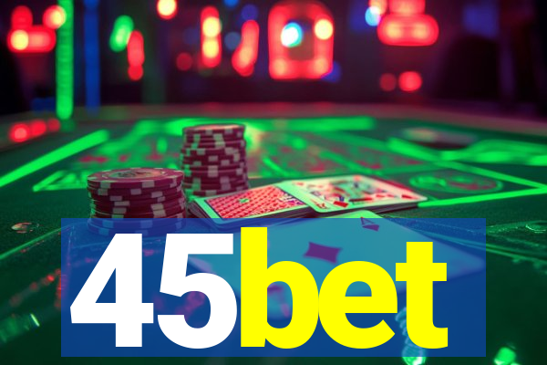 45bet