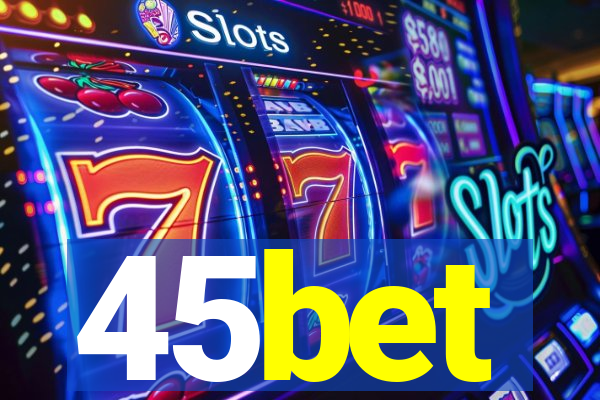 45bet
