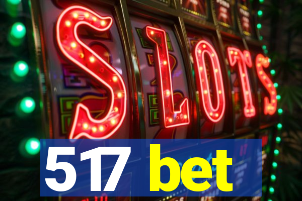 517 bet