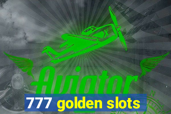 777 golden slots