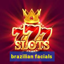 brazilian facials