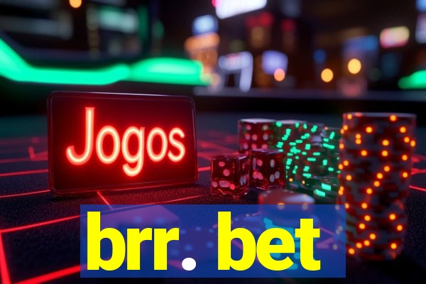 brr. bet